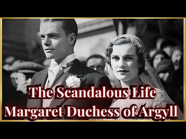 The Scandalous Life of Margaret The Duchess of Argyll