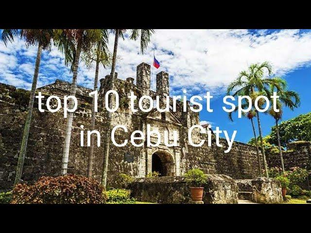 Top 10 tourist spot in CEBU CITY (Philippines)