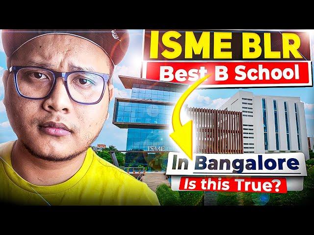 ISME Bangalore... An Honest Review 2025  | Placements, Fees, ROI and Campus Life 