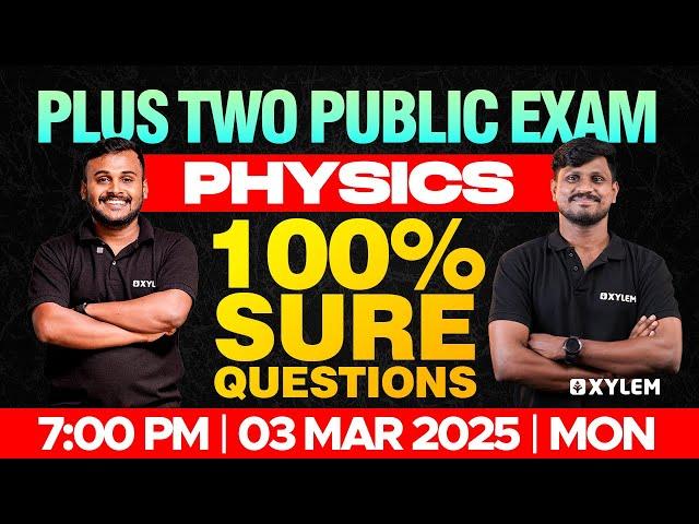 Plus Two Public Exam: Physics | 100% Sure Questions | Xylem Plus Two