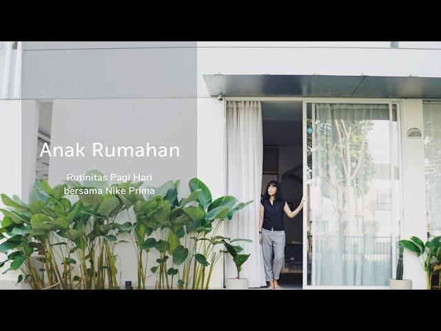 Anak Rumahan: Rutinitas Pagi Hari bersama Nike Prima