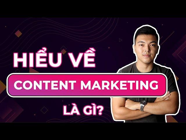 Content marketing là gì? Thực hiện content marketing như thế nào?