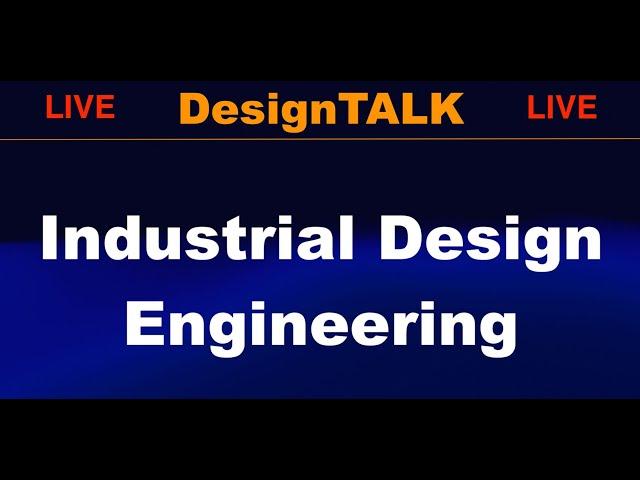 DESIGN TALK  - Industrial Design Engineering -  Luciano Bove