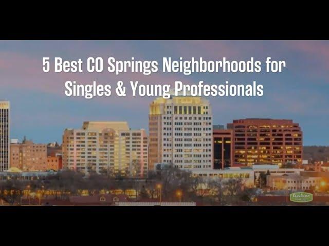 5 Best Neighborhoods in Colorado Springs for Singles & Young Professionals