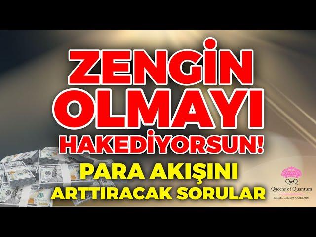 Zengin Olmayı Hak Ediyorsun! Bu Sorularla Para Akışını Arttır! | Kuantum Kraliçeleri TV