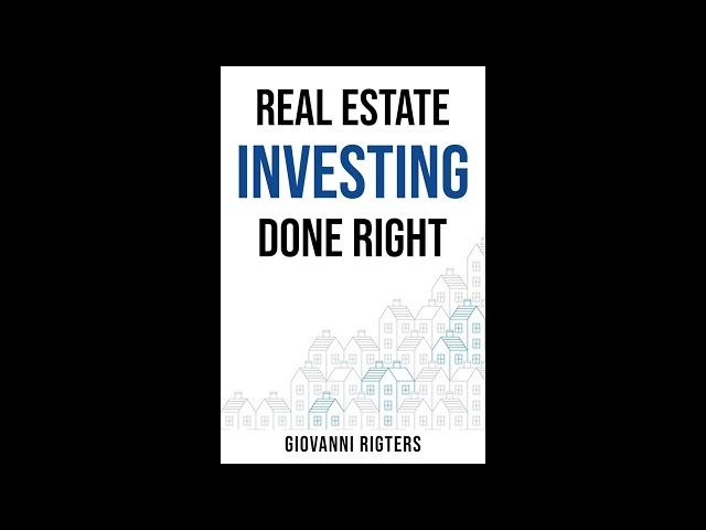 Real Estate Investing Done Right | Flipping Houses, Property Management, Wholesaling | Audiobook