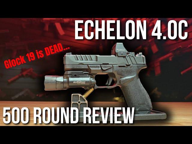 Glock 19 is Dead?... Echelon 4.0C - 500 Round Review