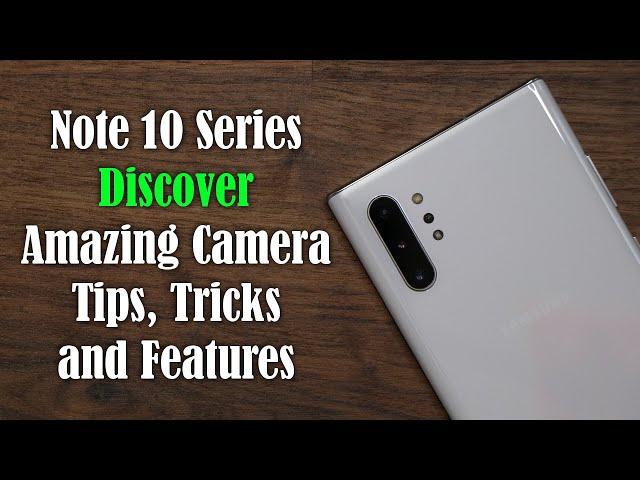 Galaxy Note 10 Plus - Camera Tips, Tricks and Features