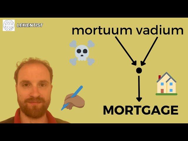 Etymology of MORTGAGE: An Agreement with Fatal Implications