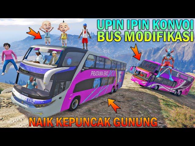 UPIN IPIN KONVOI BUS MODIFIKASI NAIK KEPUNCAK GUNUNG, KAK ROS SENANG - GTA 5 BOCIL SULTAN