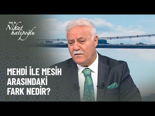 Mehdi kimdir, Ne zaman gelecek ? - Nihat Hatipoğlu ile Kur'an ve Sünnet 30 Eylül 2022