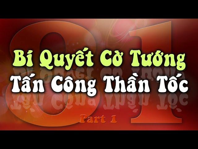 Cờ Tướng học 81 bí kíp khai cuộc tấn công thần tốc đỉnh cao hay nhất - part 01