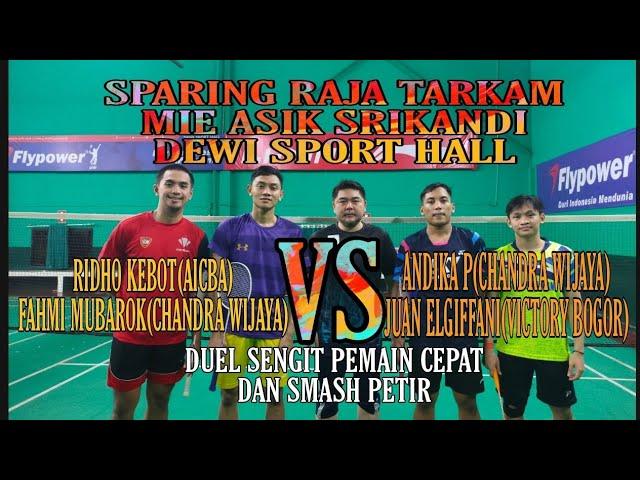 BIG MATCH|| RIDHO/FAHMI MUBAROK VS ANDIKA/JUAN ELGIFFANI