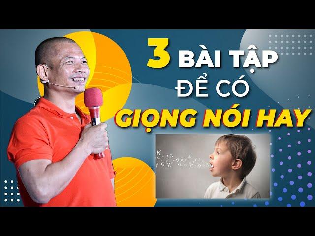 Để có Giọng nói hay, truyền cảm với 3 bài tập của Phạm Thành Long bất kỳ ai áp dụng đều thành công