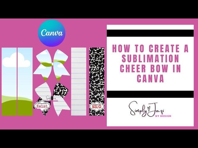 How to Create a Sublimation Cheer Bow Designed in Canva