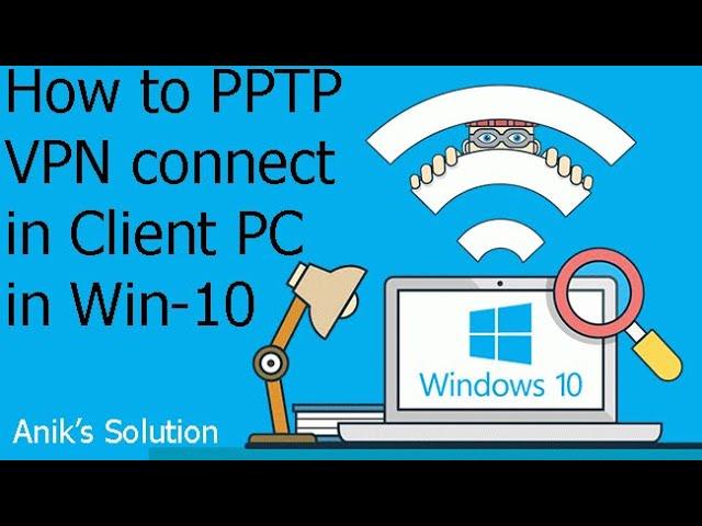 How to Setup PPTP VPN Client PC on Windows 10 | Latest Video 2021 |