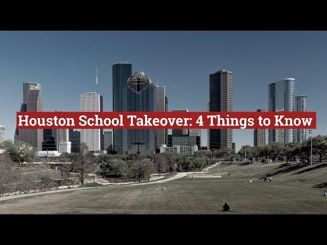 The 74 Explains: The Houston School Takeover