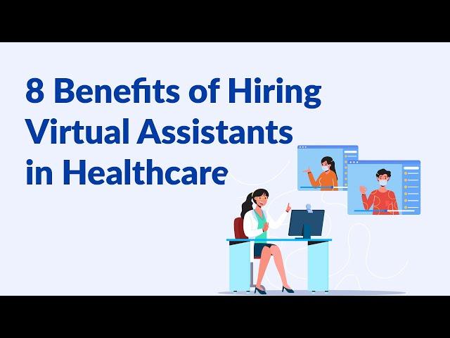 8 Benefits of Hiring Virtual Assistants in Healthcare | Staffing | Alp Consulting