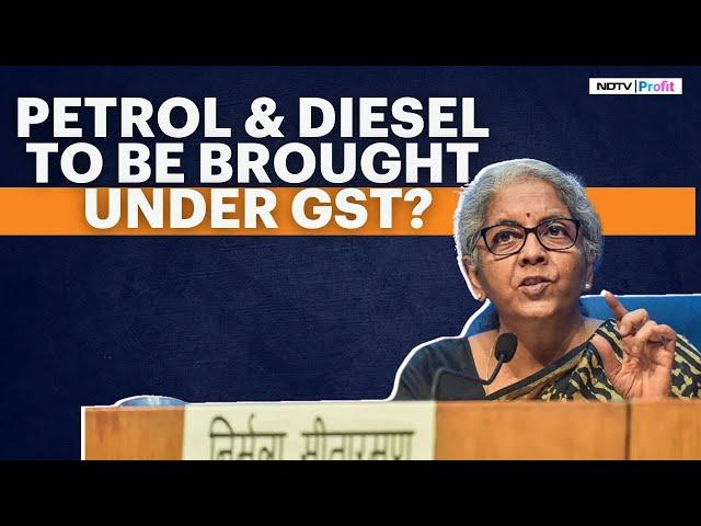 Will Petrol & Diesel Be Brought Under GST? Nirmala Sitharaman Answers