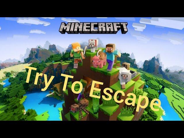 Minecraft - Try To Escape - My First Video