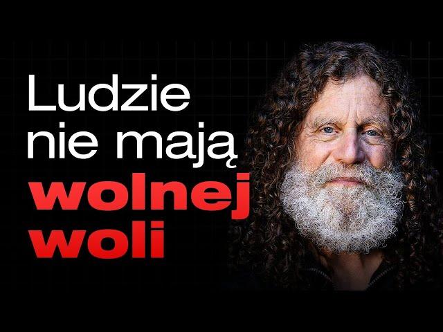 „Jesteśmy jedynie wyrafinowanymi maszynami” | prof. Robert Sapolsky (Stanford)