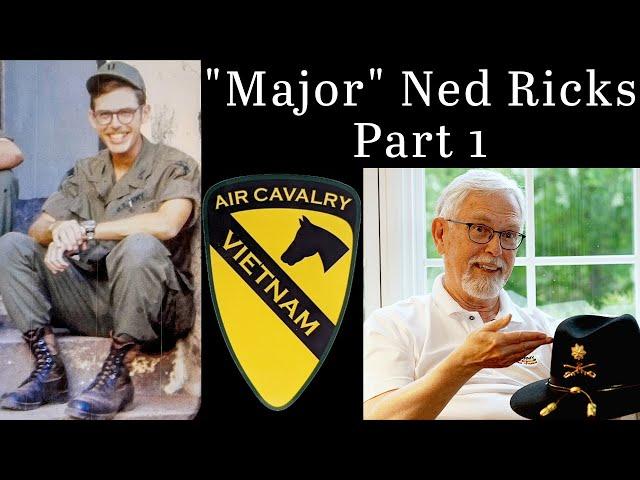 The 1st Cavalry Division - Major Ned B. Ricks - Vietnam War Veteran - Part 1