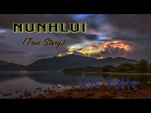 Nunhlui | True Story | Toni Ralte