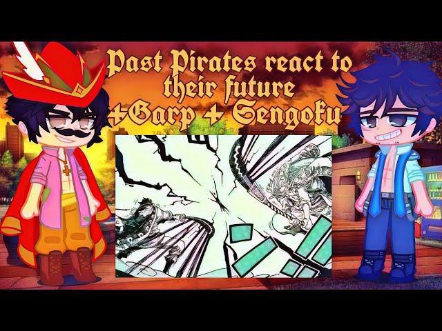 Past Pirates react to their future||+Garp+Sengoku|| 2/2