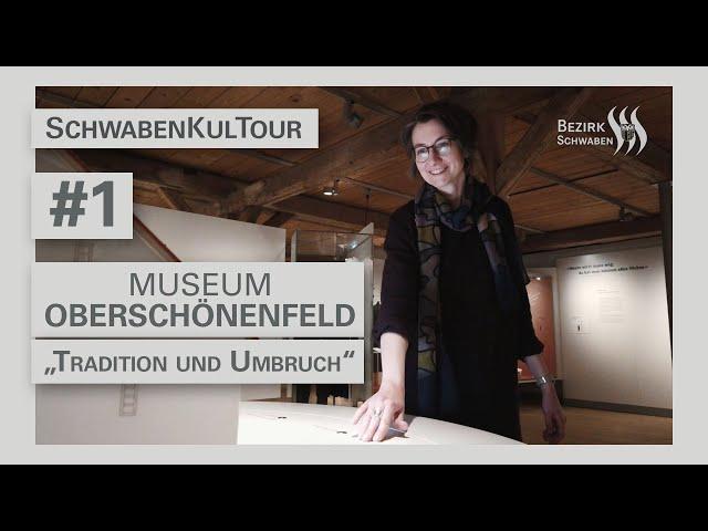 #SchwabenKulTour, Folge 1: Museum Oberschönenfeld („Tradition und Umbruch“)