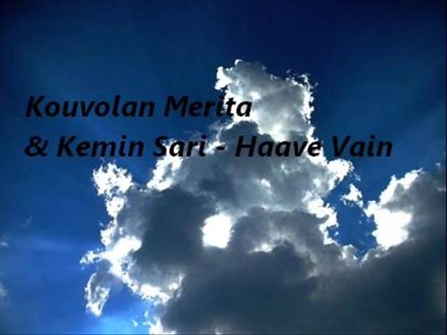 Kaaleet Kouvolan Merita & Kemin Sari - Haave Vain