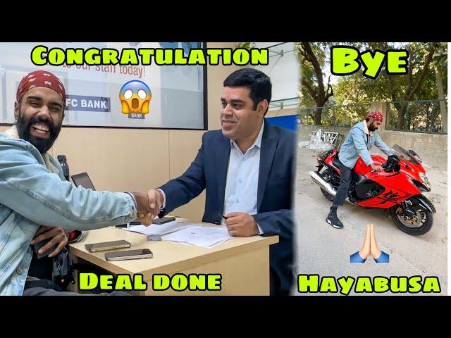 Finally Deal Done  bade Surprise ke liye taiyaar hi jao  Hayabusa ko Bye bol diya 