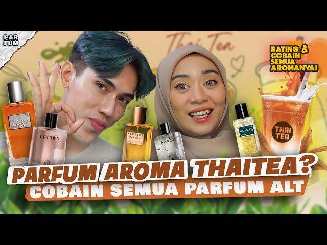 MIRIP THAI TEA? COBAIN DAN RATING SEMUA AROMA PARFUM LOKAL ALT PARFUMERY