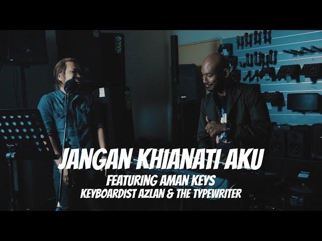JANGAN KHIANATI AKU | CK MUSIC COVER | AMAN KEYS