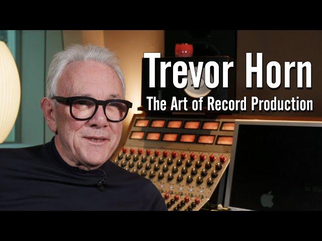 Trevor Horn - The Art of Record Production