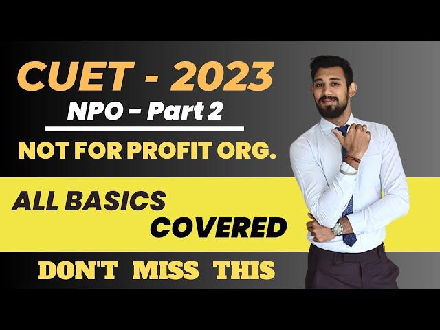 NPO | CUET | Basics | Part 2