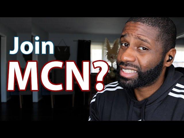 Would you join a MCN? Here's a few things to think about first!
