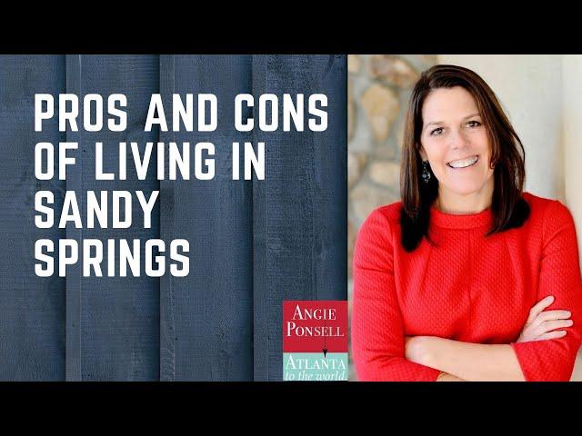 Pros and Cons of Living In Sandy Springs, Georgia