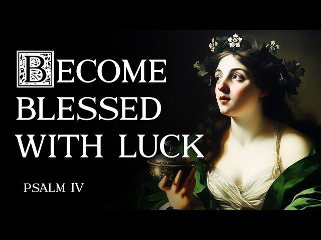 A Powerful Good Luck Spell That Actually Works - Psalm Magic: Psalm 4