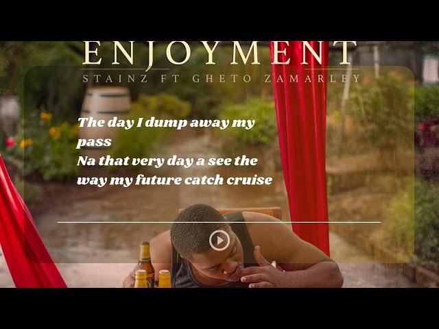 Stainz ft Ghetto Zarmaley enjoyment (official Audio)