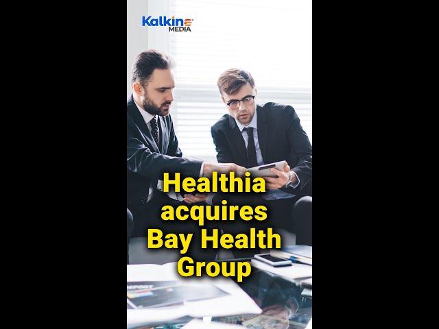 Healthia acquires Bay Health Group #shorts #healthia #acquire #bayhealth #kalkinemedia