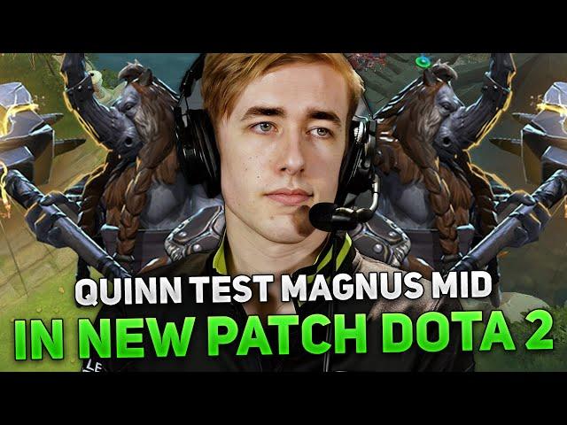 QUINN TEST MAGNUS MID in NEW PATCH DOTA 2