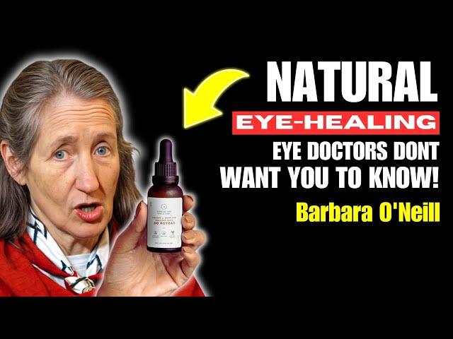 Barbara O'Neill Reveals the Natural EYE HEALING SECRETS That Ophthalmologists Won't Share!