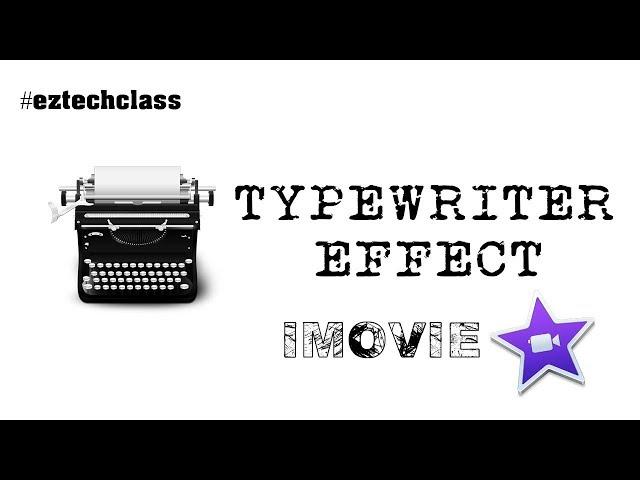 How to create Typewriter Effect in iMovie? | EZ TECH CLASS