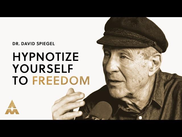 Using Self-Hypnosis To Change Your Thoughts & Behavior Forever w/ Dr. David Spiegel