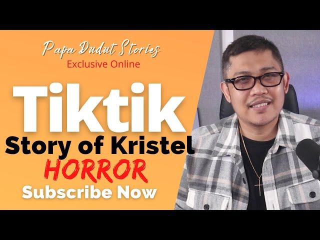 KRISTEL | PAPA DUDUT STORIES