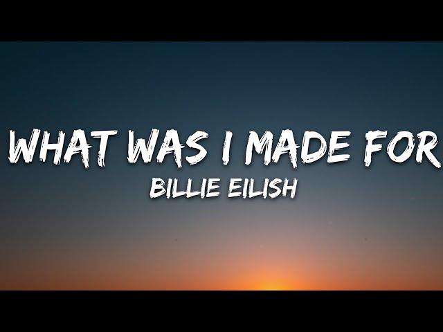 Billie Eilish - What Was I Made For? (Lyrics)