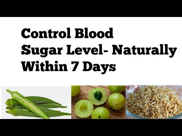 How to Reduce Blood Sugar Level within 7 days NATURALLY