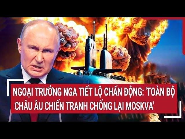 Russian FM says: "All of Europe is now at war against Moscow"