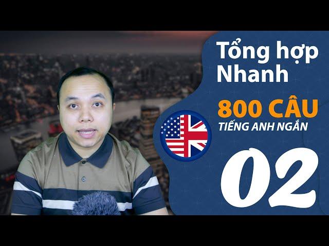 Tổng hợp nhanh 800 câu tiếng Anh ngắn (Phần 2/4)