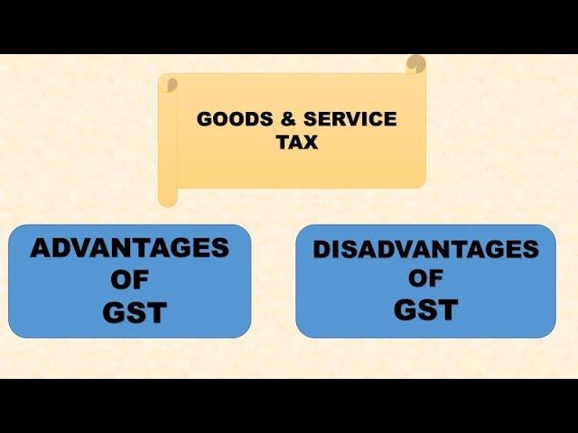 Benefits of Goods and Service Tax GST Advantages & Disadvantages of GST